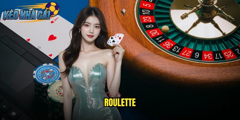 Roulette Kèo Nhà Cái Chơi Vòng Quay May Mắn Trúng Thưởng Lớn 1 Roulette