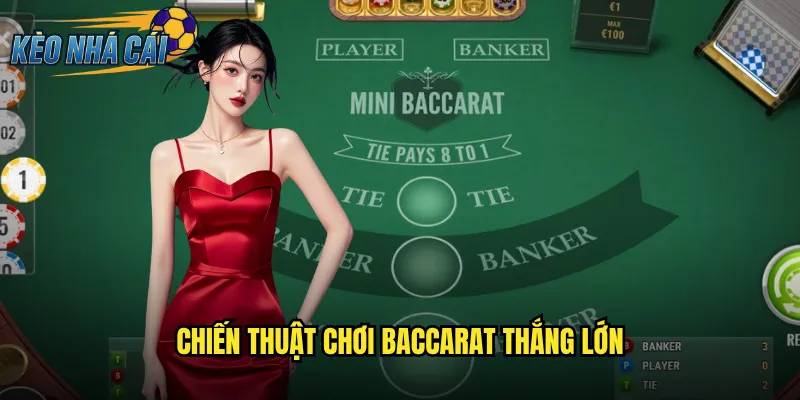 Baccarat Kèo Nhà Cái Chơi Bài Cao Cấp Trúng Thưởng Khủng Mỗi Ngày 3 Chiến Thuật Chơi Baccarat Thắng Lớn