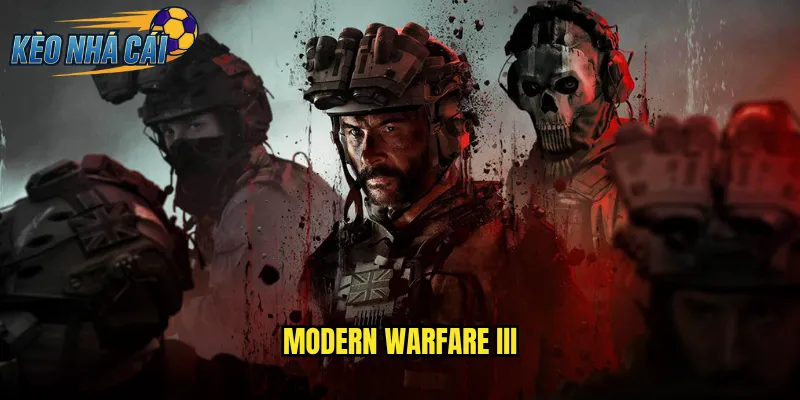 Modern Warfare III Kèo Nhà Cái Đặt Cược FPS Đỉnh Cao Mỗi Trận 1 Modern Warfare III