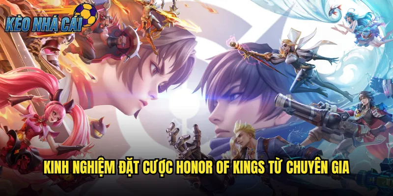 Honor Of Kings Kèo Nhà Cái Trải Nghiệm Cược MOBA Số 1 Châu Á 3 Kinh Nghiệm Đặt Cược Honor Of Kings Từ Chuyên Gia