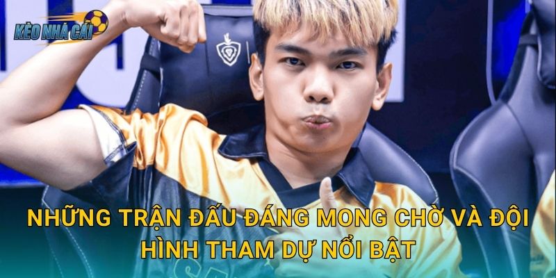 Lịch thi đấu APL 2026 Liên Quân Mobile chính thức – Kèo nhà cái cập nhật sân chơi đỉnh cao châu Á 3 Những trận đấu đáng mong chờ và đội hình tham dự nổi bật
