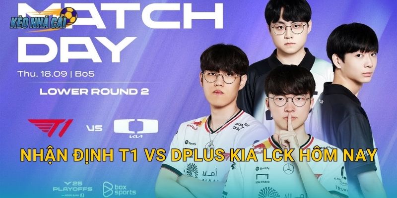 Nhận định T1 vs Dplus KIA LCK hôm nay – Kèo nhà cái soi kèo trận cầu đinh không thể bỏ lỡ 1 Nhận định T1 vs Dplus KIA LCK hôm nay – Kèo nhà cái soi kèo trận cầu đinh không thể bỏ lỡ
