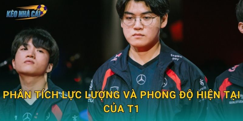 Kịch bản T1 lọt vào chung kết LCK Mùa Xuân 2026 – Kèo nhà cái phân tích những con đường khả thi nhất 3 Phân tích lực lượng và phong độ hiện tại của T1