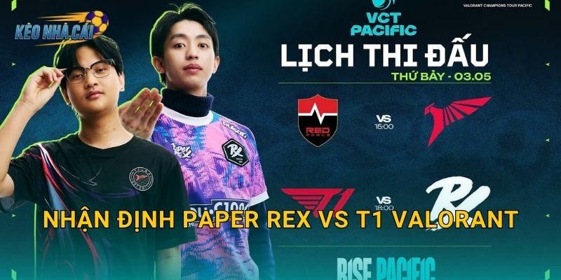 Nhận định Paper Rex vs T1 Valorant – Kèo nhà cái phân tích trận đại chiến châu Á đáng mong chờ nhất năm 1 Nhận định Paper Rex vs T1 Valorant – Kèo nhà cái phân tích trận đại chiến châu Á đáng mong chờ nhất năm